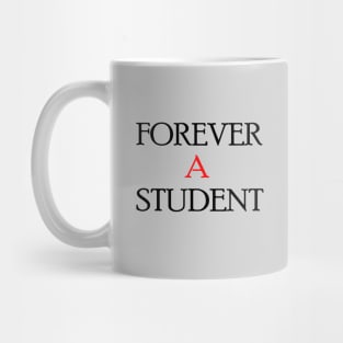 Forever a student Mug